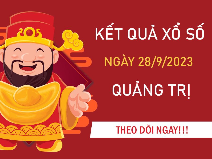 Phân tích XSQT 28/9/2023 soi cầu số đẹp Quảng Trị