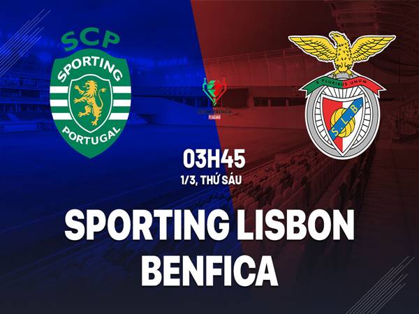 Nhận định kèo Sporting Lisbon vs Benfica