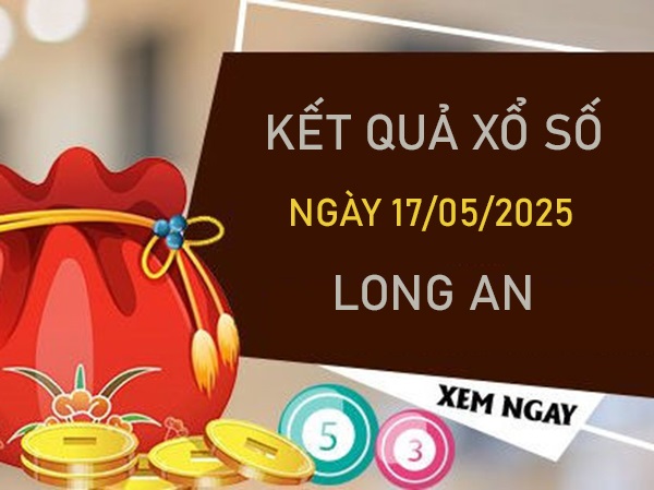 Phân tích XSLA 17/5/2025 hôm nay đầu đuôi giải tám