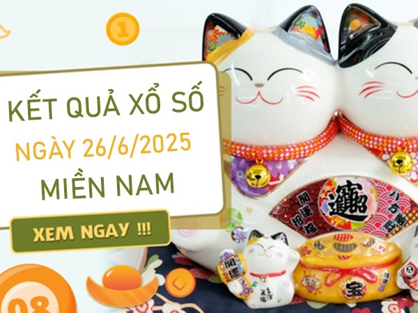 Phân tích XSMN 26/6/2025 cặp số tài lộc miền Nam