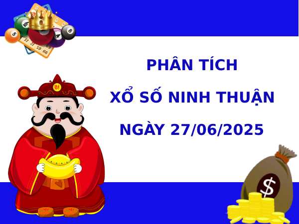 Phân tích XSNT ngày 27/6/2025 hôm nay tài lộc