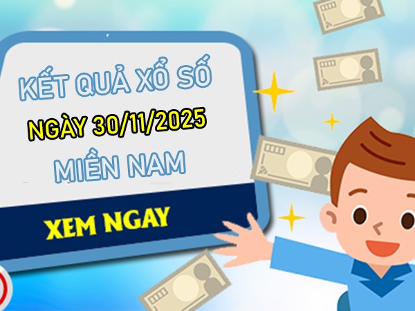 Tham khảo miền Nam hôm nay ngày 30/11/2025 chuẩn