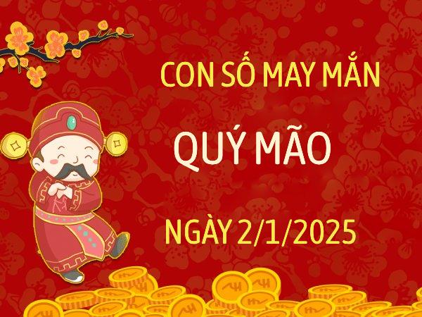 Luận giải con số may mắn tuổi Quý Mão ngày 2/1/2026
