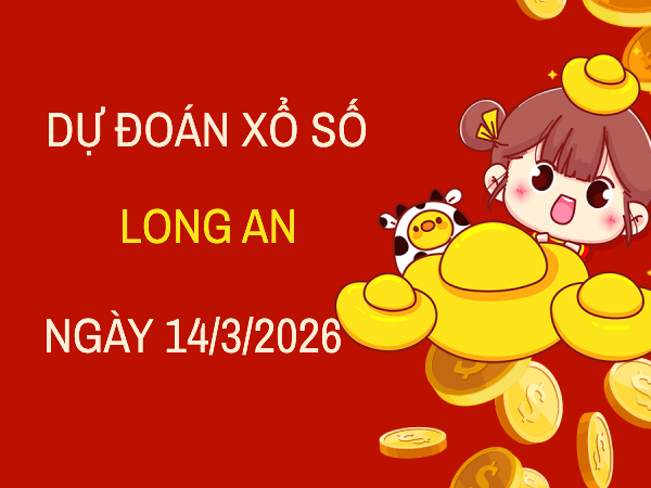 Dự đoán XSLA ngày 14 tháng 3 năm 2026 siêu vip 247