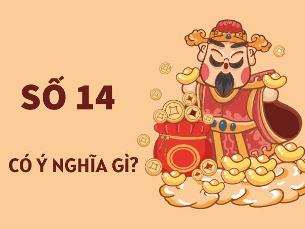 Tìm hiểu ý nghĩa số 14 theo từng khía cạnh