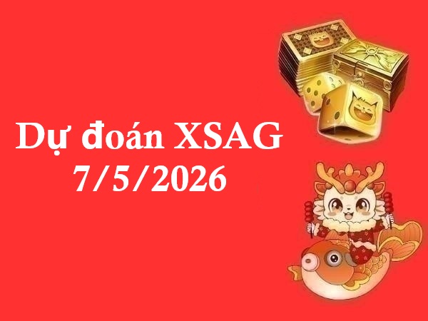 Dự đoán XSAG 7/5/2026 – Dự đoán An Giang thứ 5 miễn phí