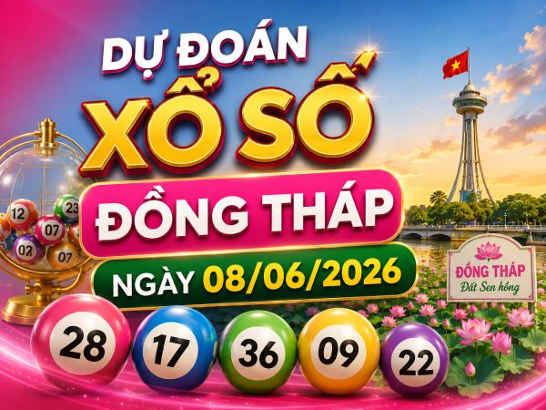 Dự đoán XSDT ngày 08/06/2026 thứ 2 siêu chuẩn hôm nay