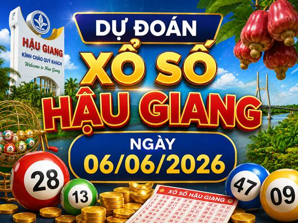 Dự đoán XSHG ngày 06/06/2026 thứ 7 chính xác 100