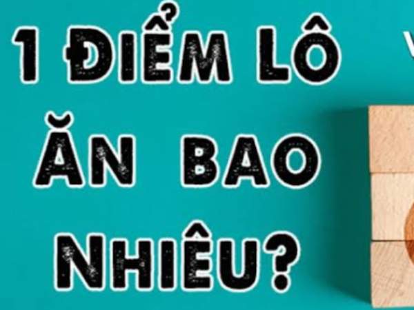 Cách quy đổi điểm lô sang số tiền Cách quy đổi điểm lô sang số tiền